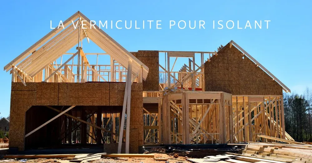Isolation en vermiculite : 5 conseils !