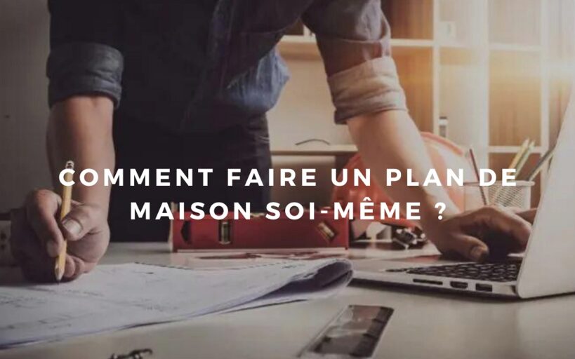 faire un plan de maison