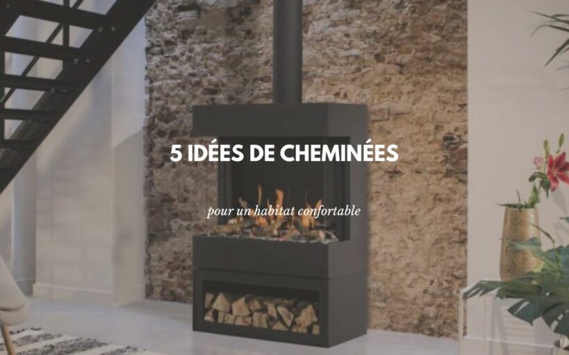 idées cheminés modernes