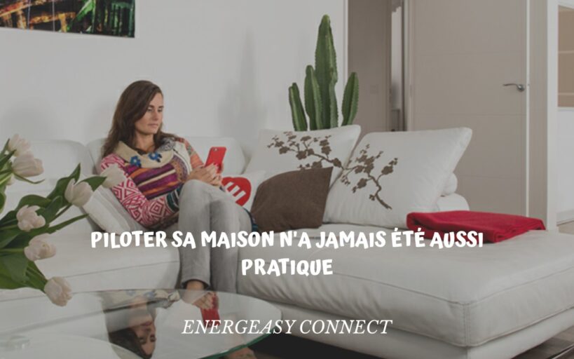 pilotage maison energeasy connect
