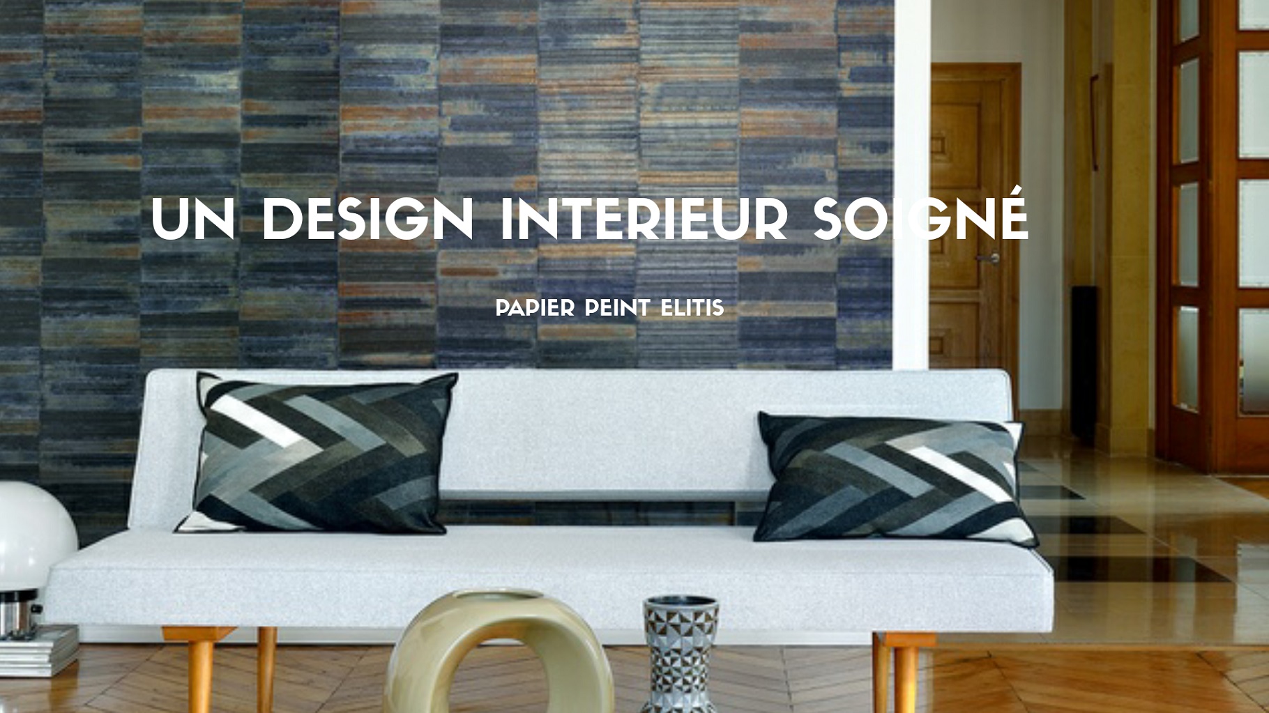 Parfaire votre design intérieur avec des papiers peints originaux