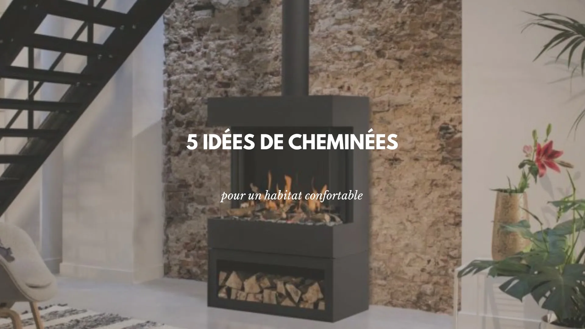 Aménager une cheminée modernisée pour un bien-être exceptionnel