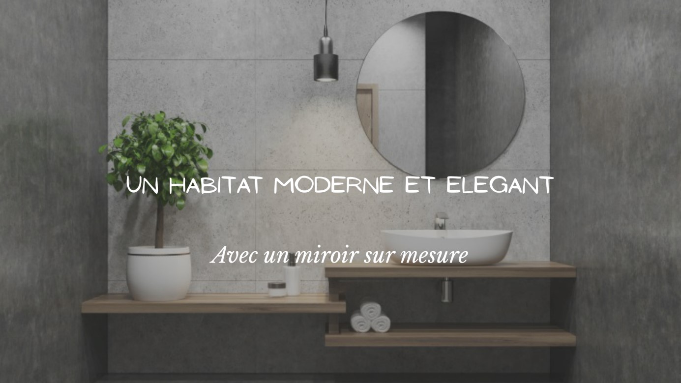 Moderniser votre habitat avec des installations de miroirs