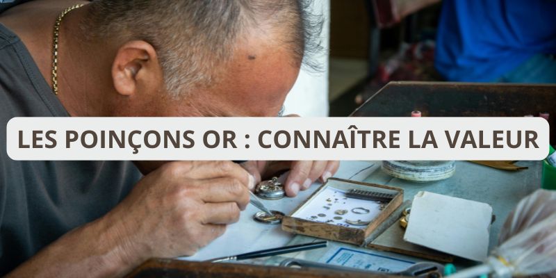 Connaitre la valeur de la bijouterie grâce aux poinçons or