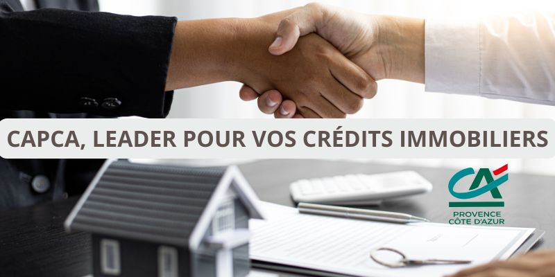Capca : 5 raisons de leur faire confiance pour vos crédits immobiliers !