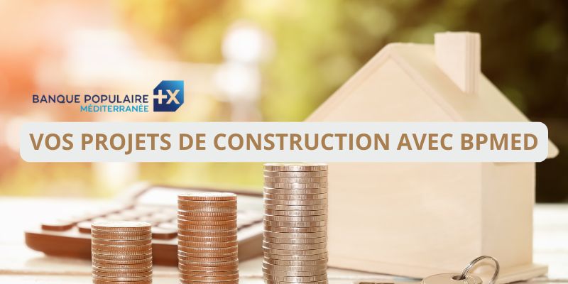 Bpmed : Une banque qui vous accompagne dans vos projets de construction